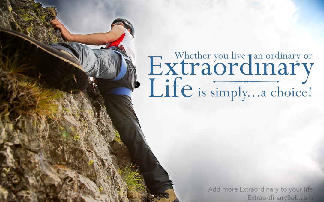 Be Extraordinary…Because You Can!