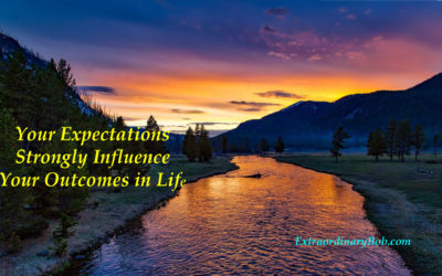 Your Expectations Strongly Influence the Outcomes in Your Life